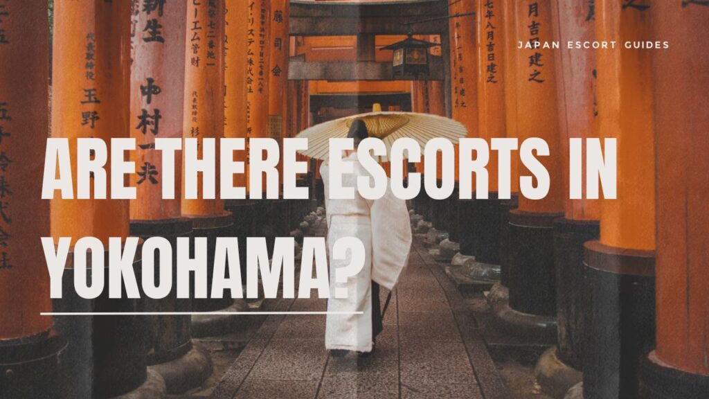 Are there Escorts in Yokohama?