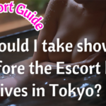 Should I take shower before the Escort lady arrives in Tokyo?