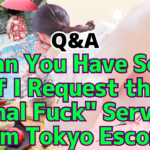 Can You Have Sex If I Request the "Anal Fuck" Service from Tokyo Escort?
